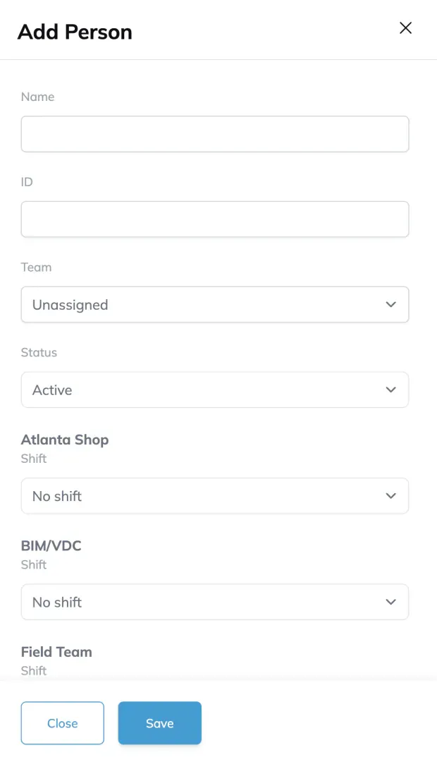 The Add Person drawer, with fields for Name, ID, Team and Status, then a separate Shift dropdown for each department such as Atlanta Shop and BIM/VDC, and Close and Save buttons at the foot.