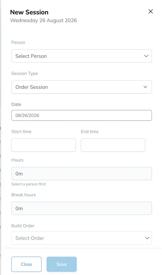 The New Session panel, with a Person picker, a Session Type set to Order Session, and Date, Start time, End time, Hours, Break hours and Build Order fields, above Close and Save buttons.